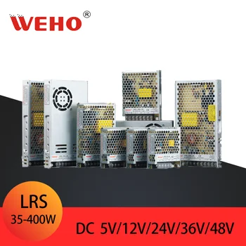 Бесплатная Доставка WEHO Импульсный Источник Питания переменного тока 110 В 220 В постоянного тока 5 В 12 В 24 В 48 В LRS 35 Вт 50 Вт 60 Вт 75 Вт 100 Вт 150 Вт 250 Вт 350 Вт 400 Вт SMPS