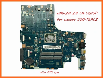 AAWZA ZB LA-C285P для ноутбука Lenovo 500-15ACZ материнская плата для процессора A10 протестирована на 100%